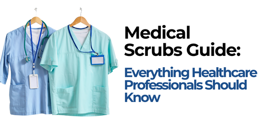Medical Scrubs Guide: Everything Healthcare Professionals Should Know