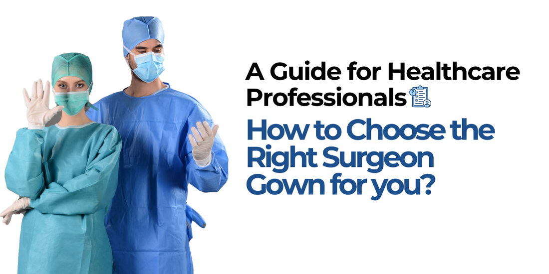 How to Choose the Right Surgeon Gown: A Guide for Healthcare Professionals | Best sergeon Gown in Pakistan | GTEX Apparel Pakistan