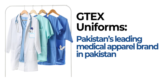 GTEX Uniforms: Leading Provider of medical Scrub, Lab Coats, and Customized Healthcare Apparel in Pakistan